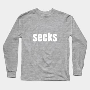 Secks Long Sleeve T-Shirt